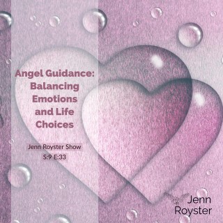 Angel Guidance: Balancing Emotions and Life Choices