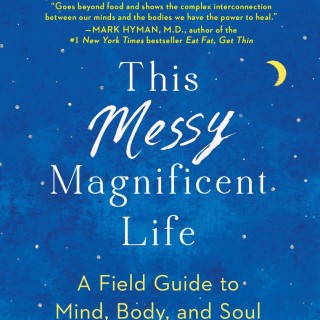 This Messy Magnificent Life: A Field Guide to Mind, Body and Soul with author Geneen Roth! 