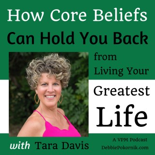 How Core Beliefs Can Hold You Back from Living Your Greatest Life with Tara Davis 
