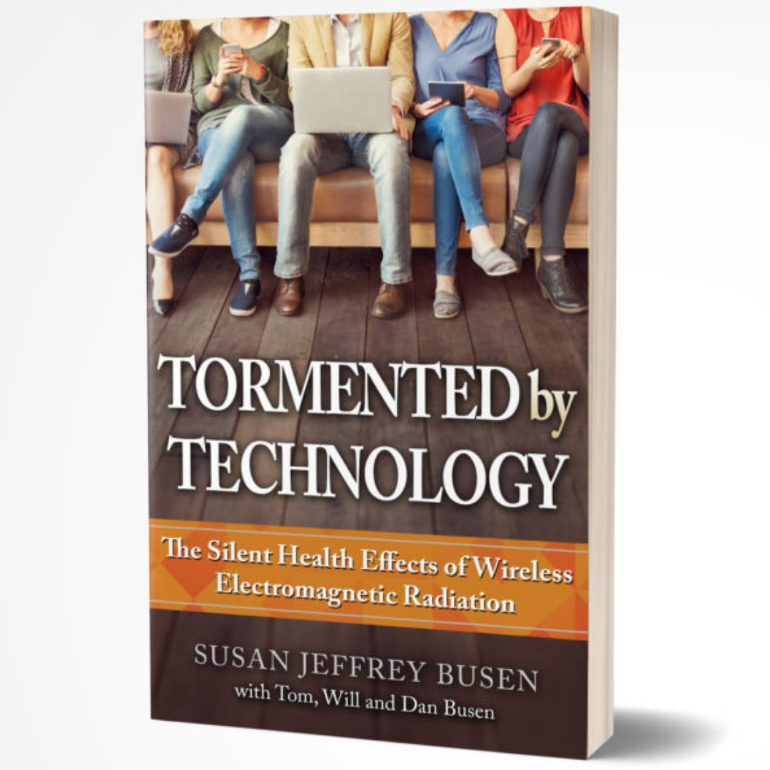 Tormented By Technology: The Silent Health Effects of Wireless Electromagnetic Radiation with Susan Busen