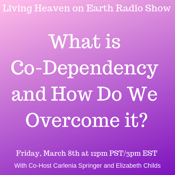 What is Co-Dependency and How Do We Overcome It? with Elizabeth Childs