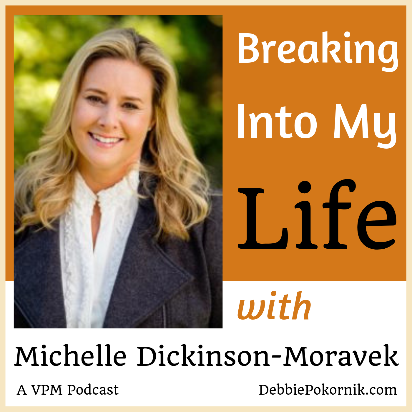 Breaking Into My Life with Michelle Dickinson-Moravek