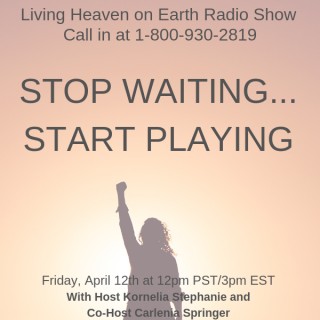 STOP WAITING…. START PLAYING! with Carlenia Springer
Call and Join in 1-800-930-2819