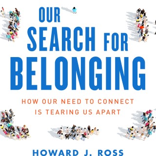 Our Search for Belonging with Howard Ross