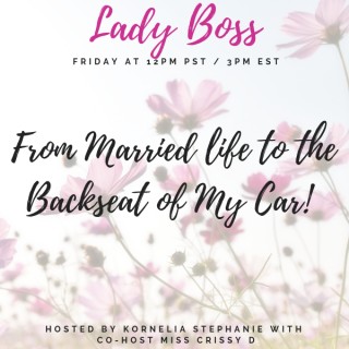  "From Married life to the Backseat of My Car!" With Miss Chrissy D