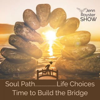 Angel Messages: Opportunity Arrives to Bridge Your Soul Plan and Life Path Choices