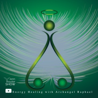 Encore: Energy Healing with Archangel Raphael