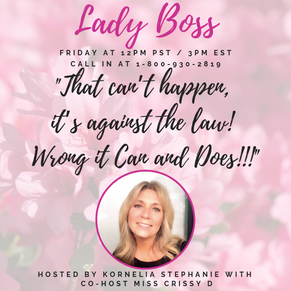 "That can’t happen, it’s against the law! WRONG it CAN and DOES!!!" With Miss Chrissy D.