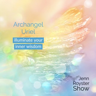 Encore: Who is Archangel Uriel? Inner Wisdom Illuminated