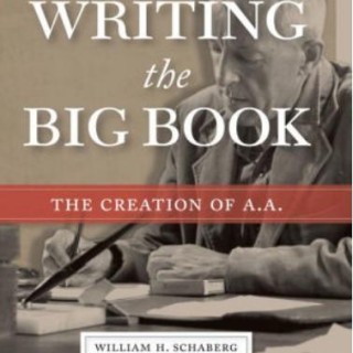 Writing the Big Book : The Creation of AA with William H. Schaberg!