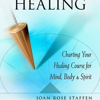 Pendulum Healing – Charting Your Healing Course with Joan Rose Staffen!
