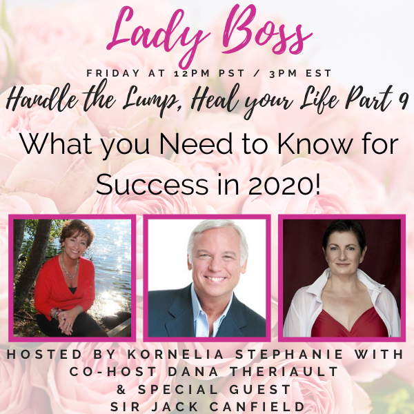 Handle the Lump, Heal your Life Part 9: Success for 2020 with special guest Jack Canfield