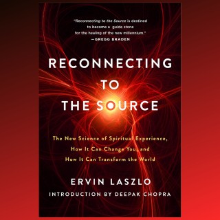 Reconnecting to the Source with guest Ervin Laszlo!
