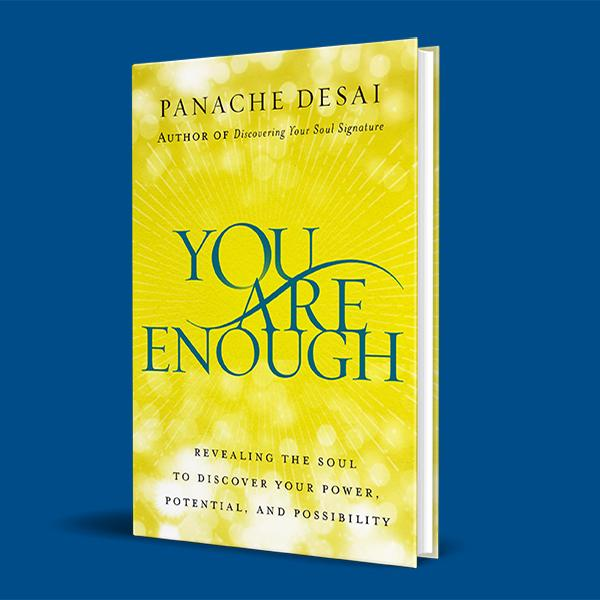 You Are Enough: Revealing the Soul to Discover Your Power, Potential, and Possibility with Author Panache Desai