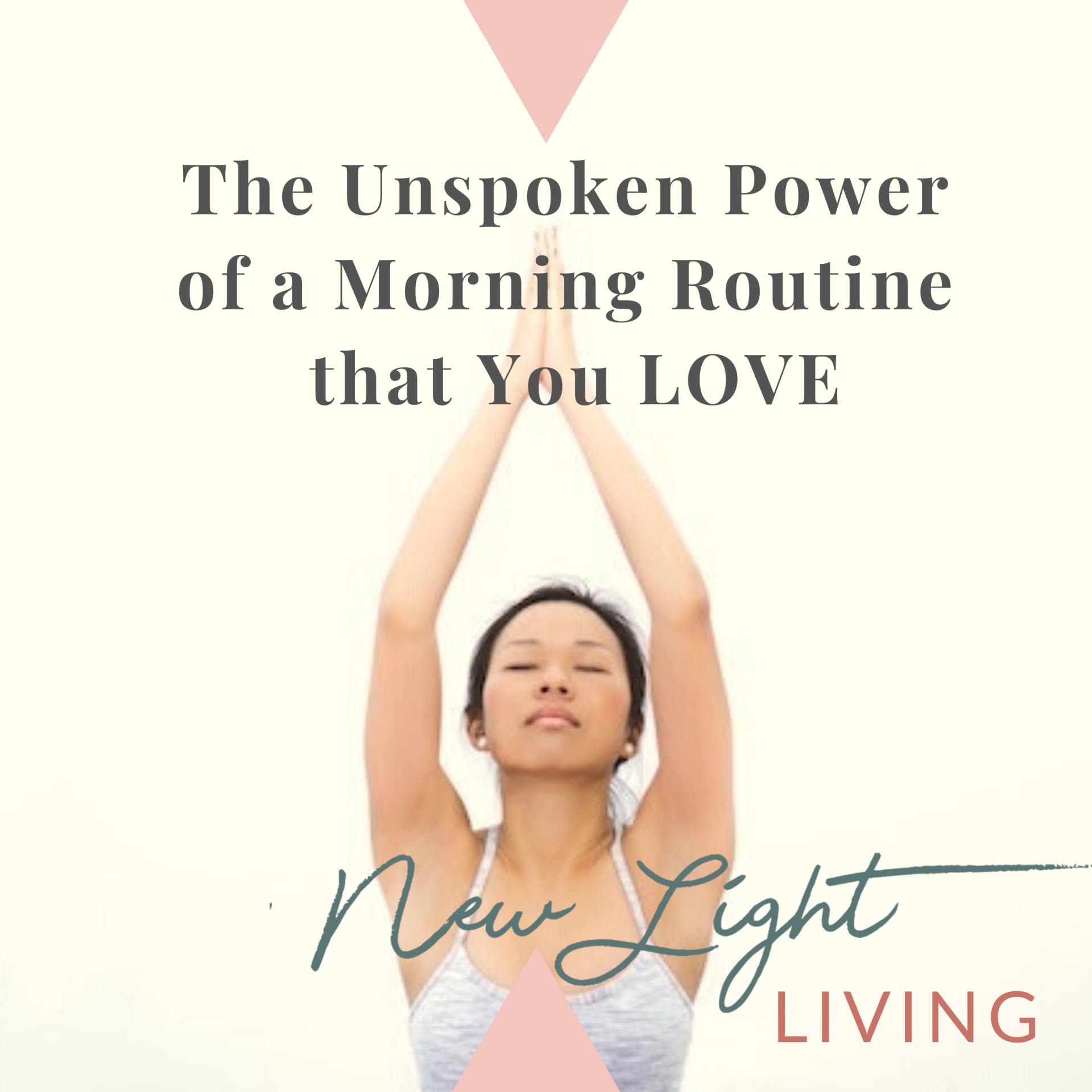 The Unspoken Power of Having a Morning Routine You LOVE!