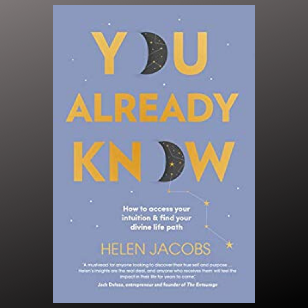 You Already Know :How to access your intuition and find your divine life path with guest Helen Jacobs!