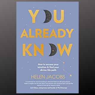 You Already Know :How to access your intuition and find your divine life path with guest Helen Jacobs!