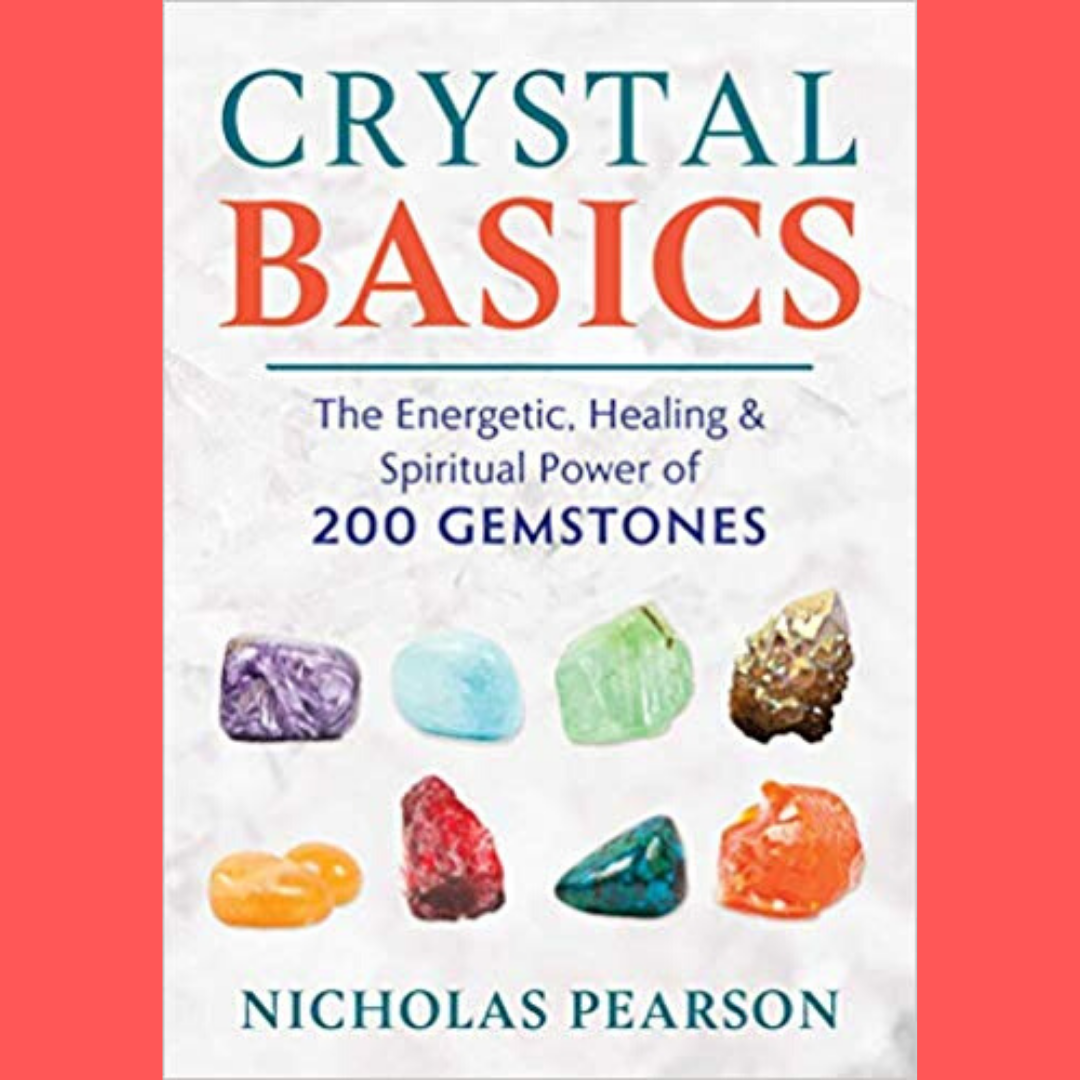 Crystal Basics: The Energetic, Healing, and Spiritual Power of 200 Gemstones with Nicholas Pearson!

