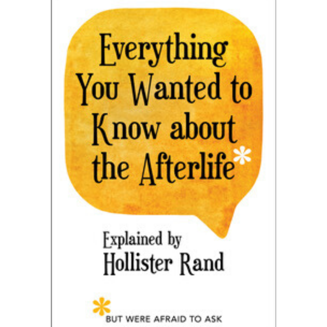 Everything You Wanted to Know about the Afterlife but Were Afraid to Ask with Guest Hollister Rand!