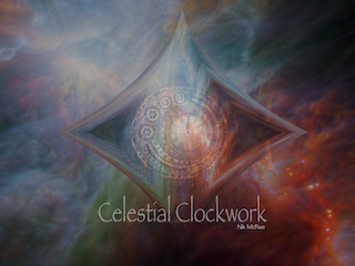 Celestial Clockwork with special guest, my son, Nik McRae.