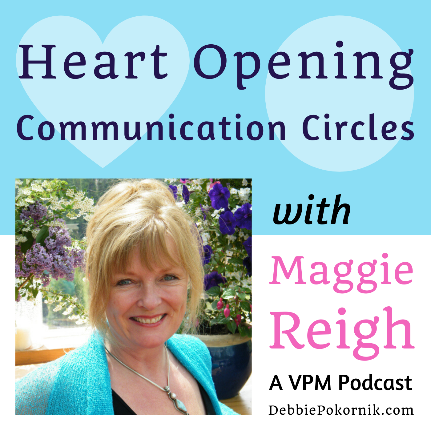 Heart Opening Communication Circles with Maggie Reigh
