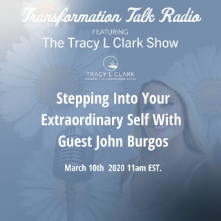 Encore: Stepping Into Your Extraordinary Self With Guest John Burgos From Beyond the Ordinary Show