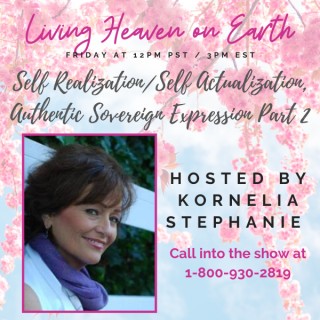 Self Realization/Actualization, Authentic Sovereign Expression Part 2 With Kornelia Stephanie & Adrian Ordonez Garcia
