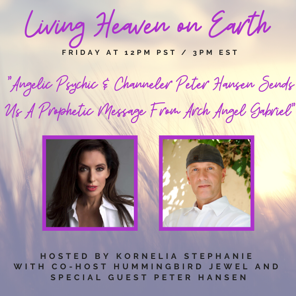 "Angelic Psychic & Channeler Peter Hansen Sends Us A Prophetic Message From Arch Angel Gabriel"