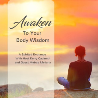 Awaken to Your Body Wisdom
