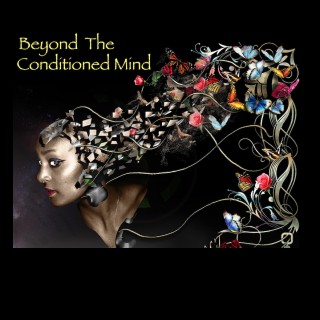 Beyond The Conditioned Mind with guest Ruby Tunke, Spirit Writer