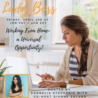 Working From Home - a Universal Opportunity! With Dianne Solano