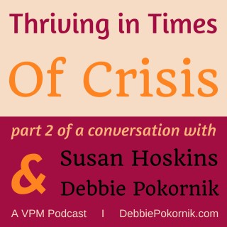 Thriving in Times of Crisis Part 2 with Susan Hoskins