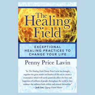 Exceptional Healing Practices to Change your Life with Penny Price Lavin!