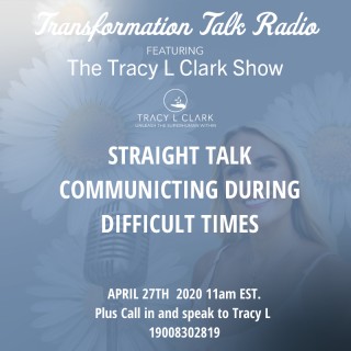 STRAIGHT TALK COMMUNICATING DURING DIFFICULT TIMES