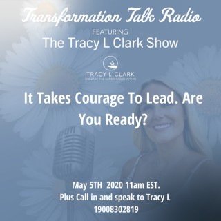 Encore: IT TAKES COURAGE TO LEAD, ARE YOU READY