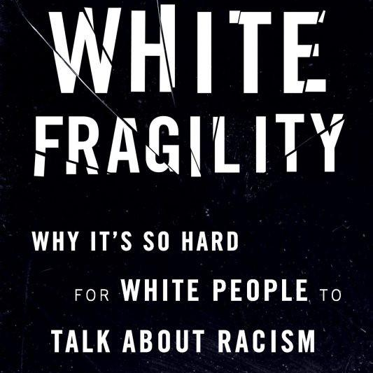 A Conversation with Dr. Robin DiAngelo, author of White Fragility!