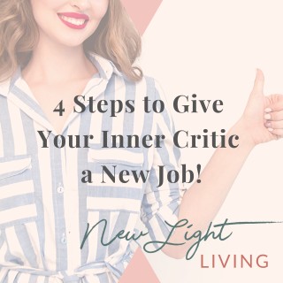 4 Steps to Give Your Inner Critic a New Job!