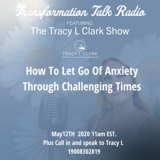 How To Let Go Of Anxiety During Challenging Times