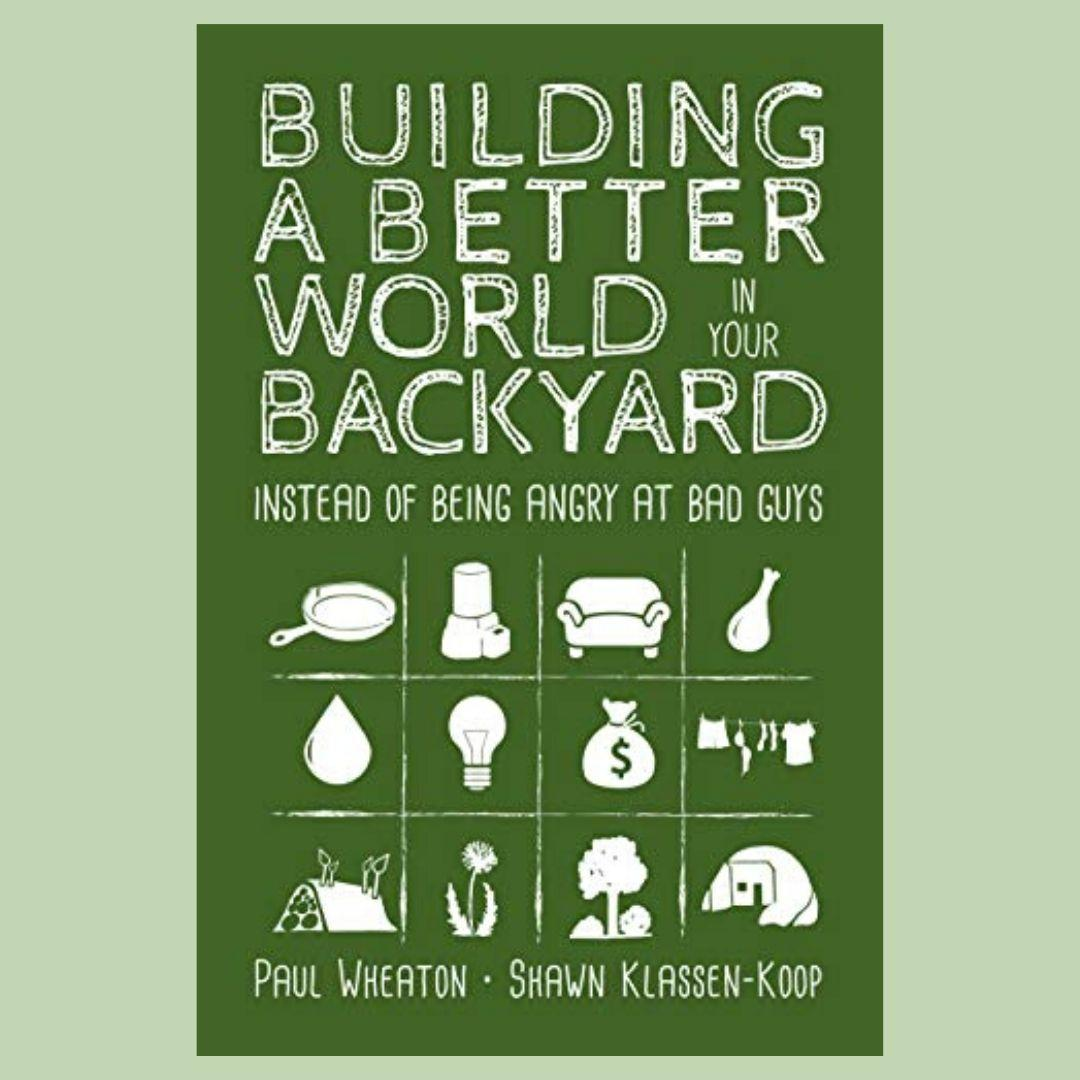Building A Better World In Your Backyard: Instead Of Being Angry At Bad Guys with Paul Wheaton!