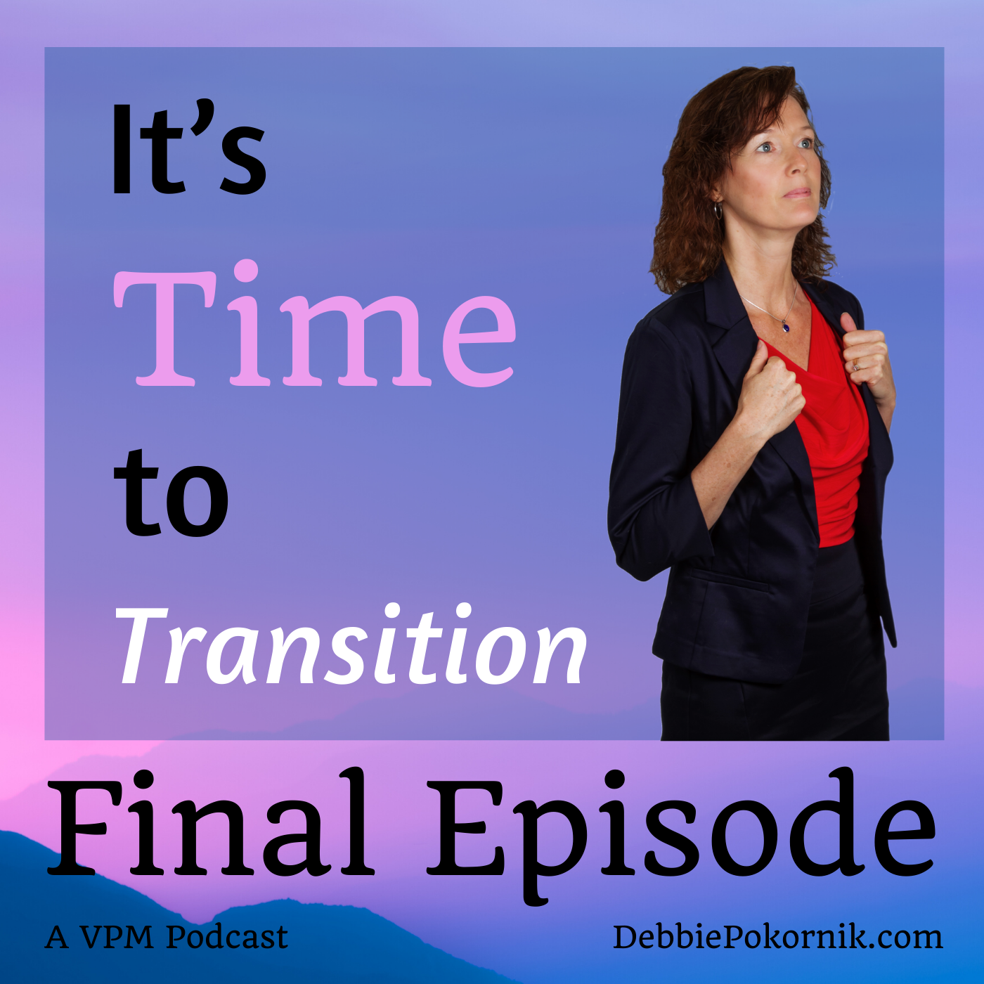 It's Time to Transition: Final Episode