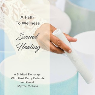 A Path to Wellness - Sound Healing