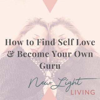 How to find Self Love and Become Your Own Guru