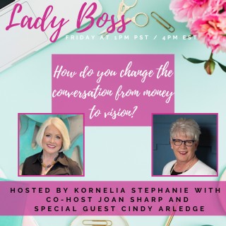 How do you change the conversation from money to vision? With Joan Sharp and Special Guest Cindy Arledge