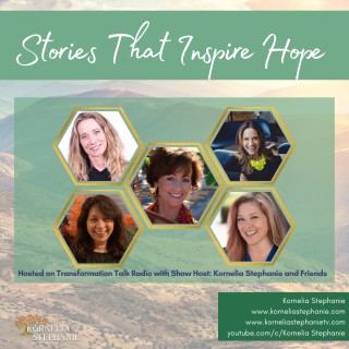 Stories that Inspire Hope with Kornelia Stephanie and Friends
