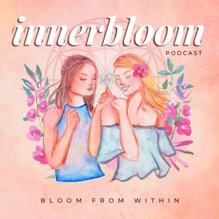 Intuitive Empowerment with Alexa Houser and Amby Matthews from Innerbloom Podcast