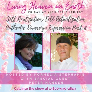 Self Realization/Actualization, Authentic Sovereign Expression Part 8 Kornelia Stephanie and Peter Hansen