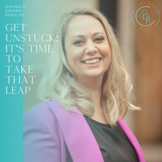 Get Unstuck: It's Time to Take That Leap