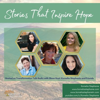 Stories that Inspire Hope with Kornelia Stephanie and Friends