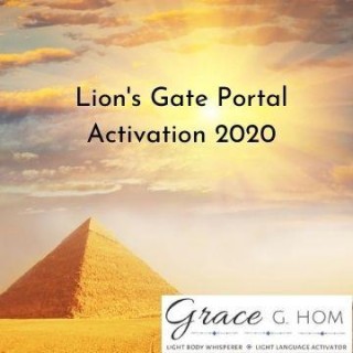 Lion's Gate Portal Activations with Grace G. Hom, Ep #100