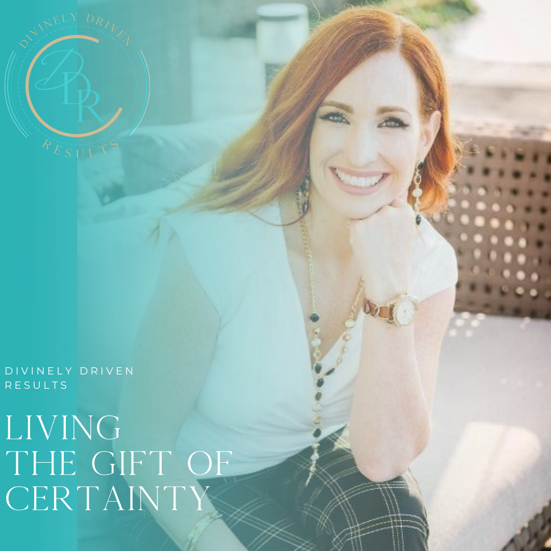 Living the Gift of Certainty